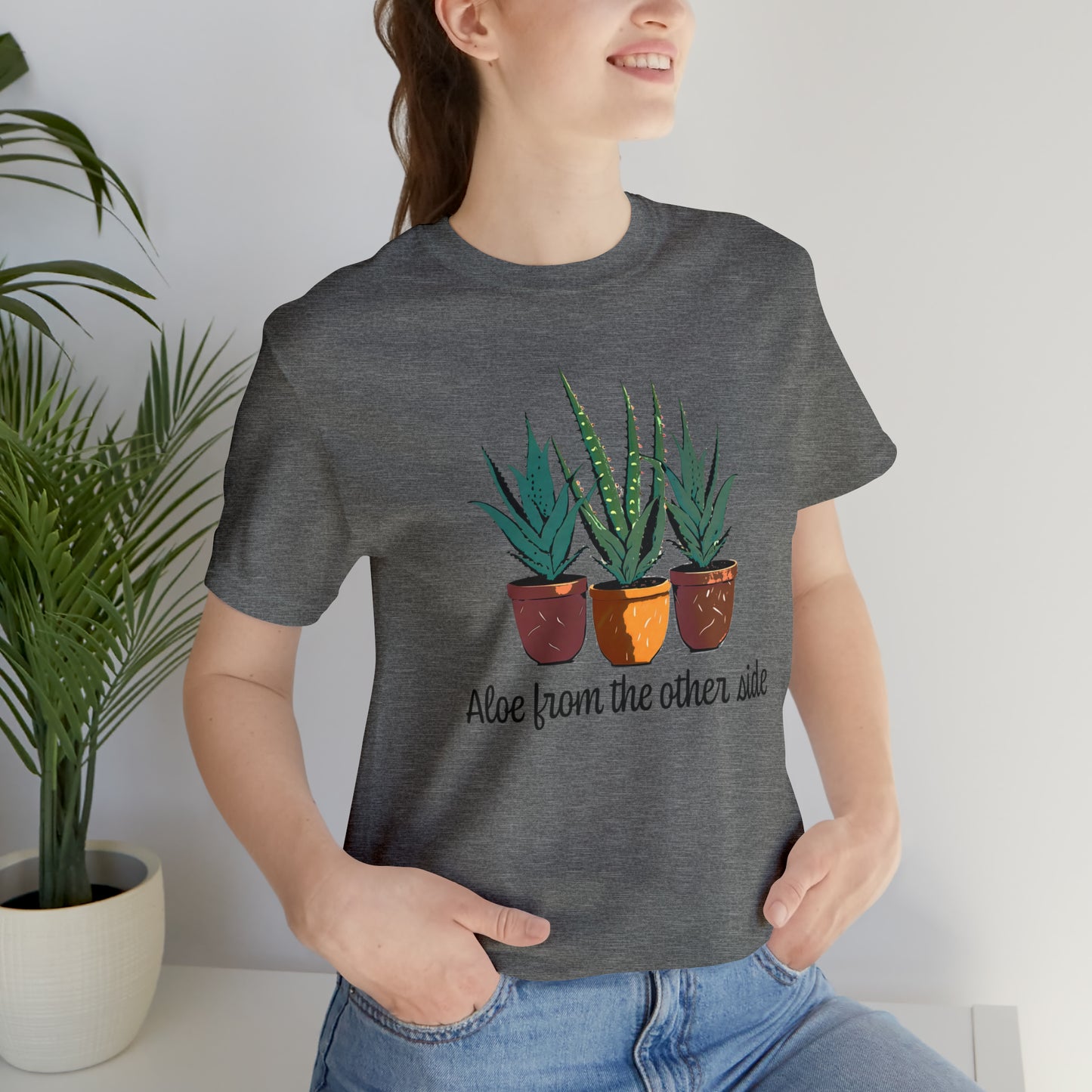 "Aloe From the Other Side" Unisex Jersey Short Sleeve Tee