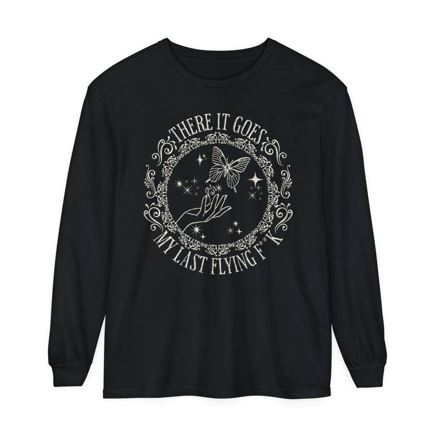 Adult "There It Goes-- My Last Flying F**k" Unisex Long Sleeve T-Shirt