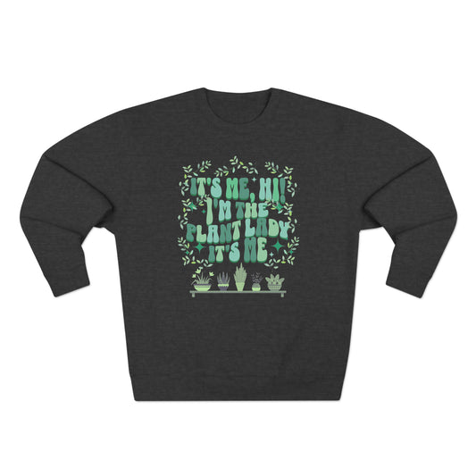 "It's Me, Hi" Plant Lady Sweatshirt | Premium Crewneck Sweatshirt
