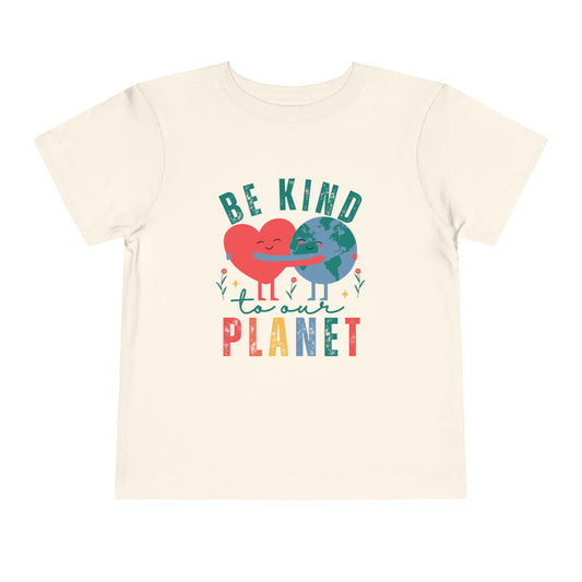 Be Kind To Our Planet | Toddler Earth Day T-shirt