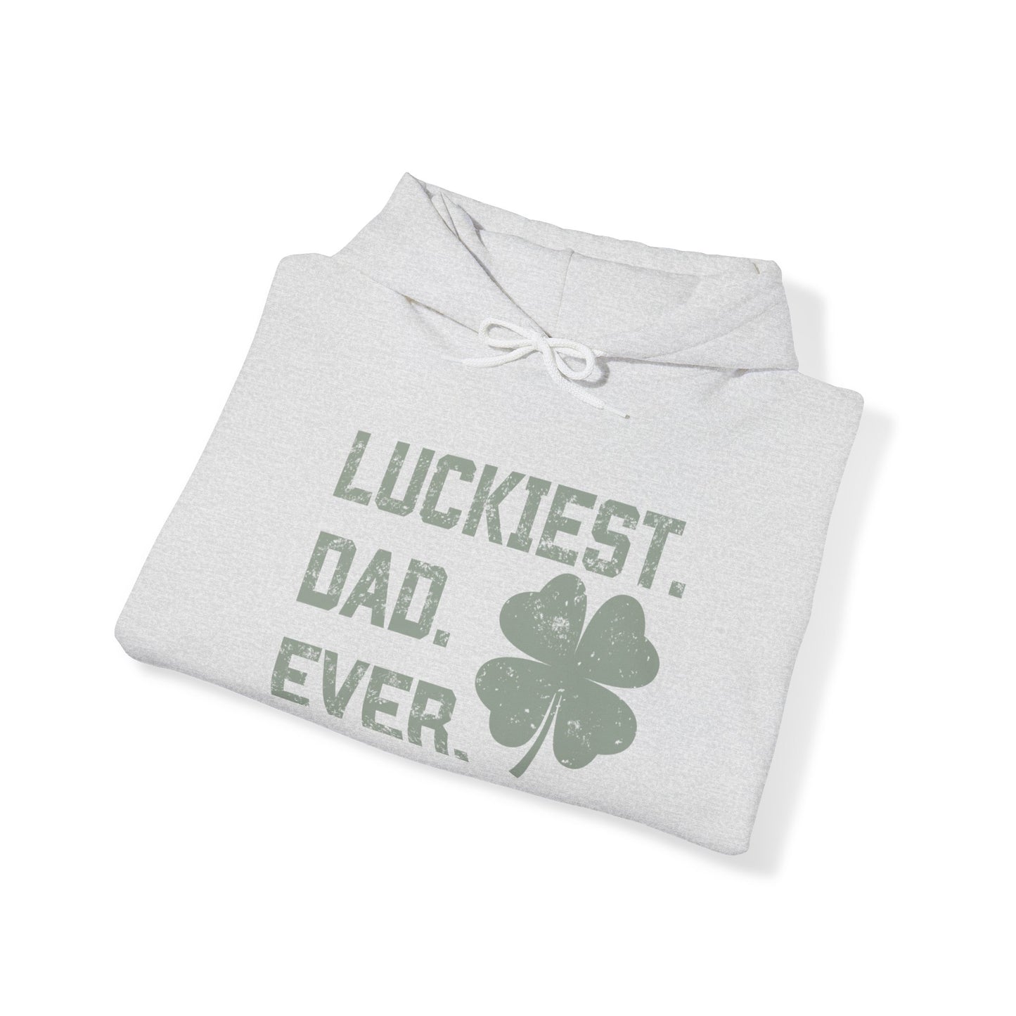 Luckiest Dad Ever - Hooded Sweatshirt - St. Patrick's Day Sweatshirt for Dad
