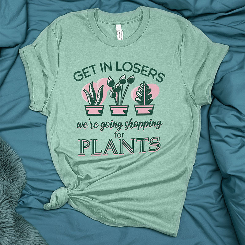 Adult "Get In Losers, We're Going Shopping for More Plants" Unisex Jersey Short Sleeve Tee