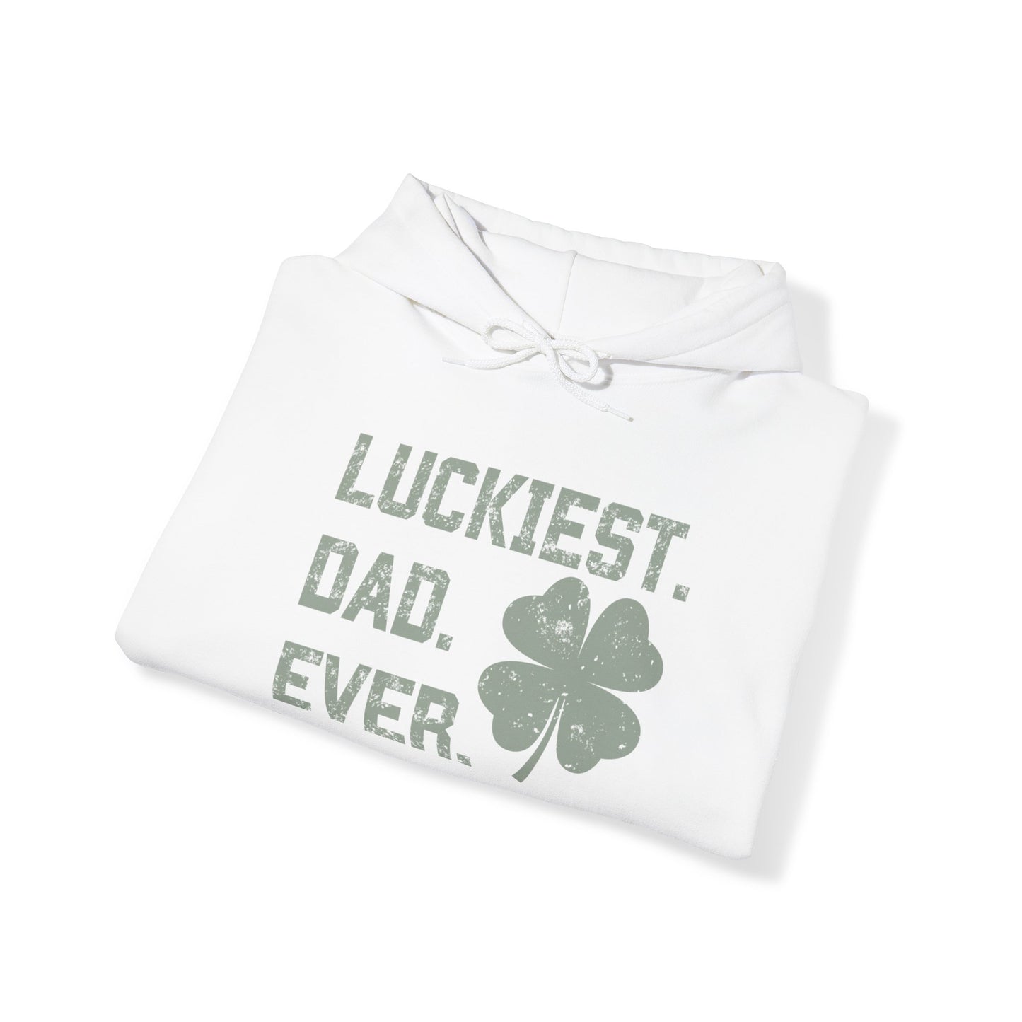 Luckiest Dad Ever - Hooded Sweatshirt - St. Patrick's Day Sweatshirt for Dad