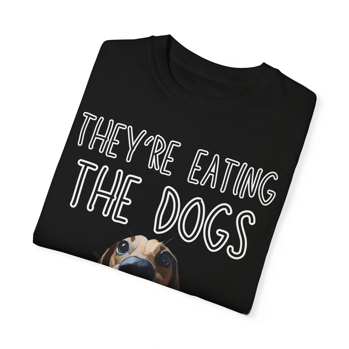 They’re Eating the Dogs! Personalized Dog T-Shirt