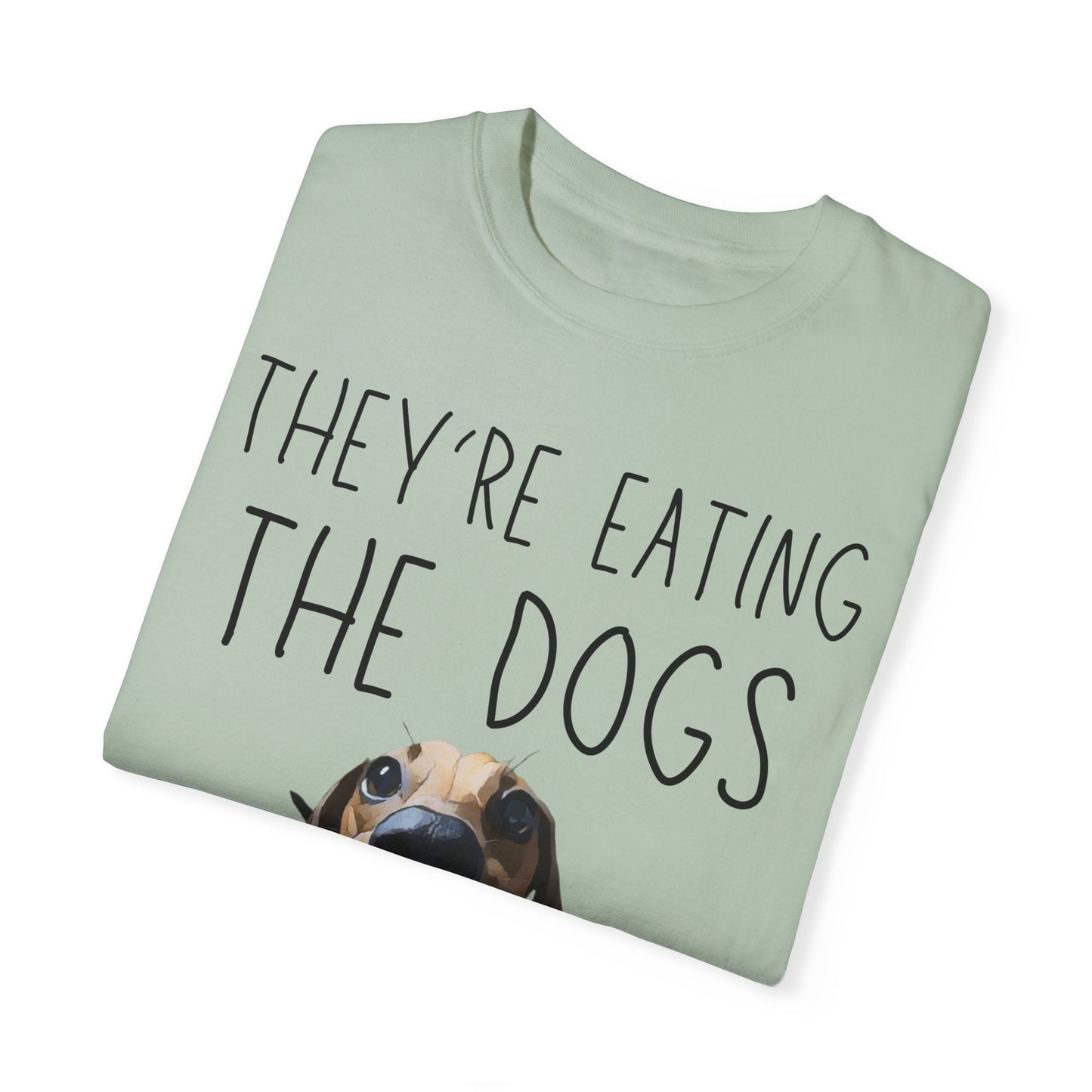 They’re Eating the Dogs! Personalized Dog T-Shirt