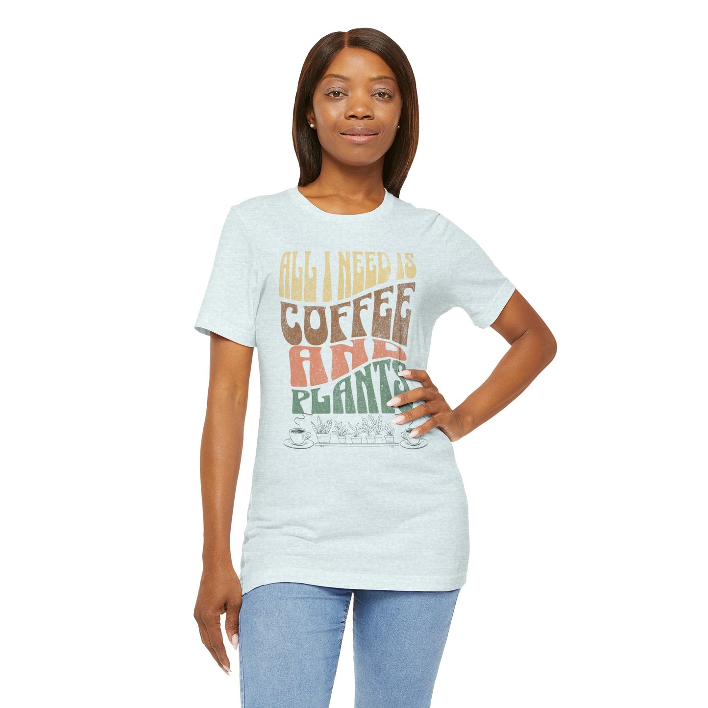 "All I Need is Coffee and Plants" - Unisex Jersey Short Sleeve Tee