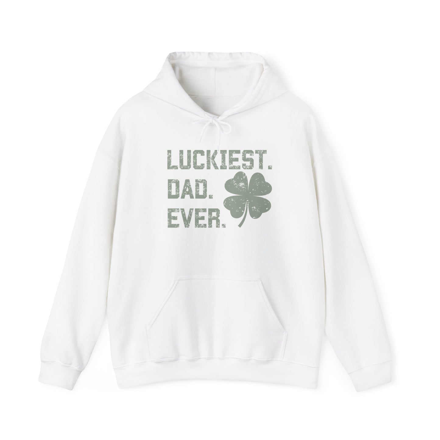 Luckiest Dad Ever - Hooded Sweatshirt - St. Patrick's Day Sweatshirt for Dad