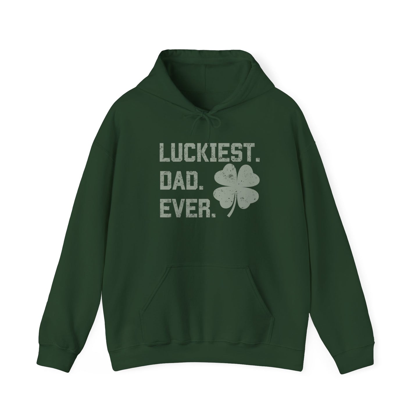 Luckiest Dad Ever - Hooded Sweatshirt - St. Patrick's Day Sweatshirt for Dad