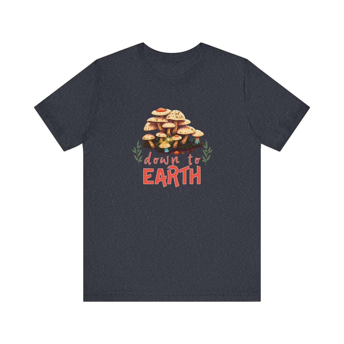 "Down to Earth" Unisex Jersey Short Sleeve Tee