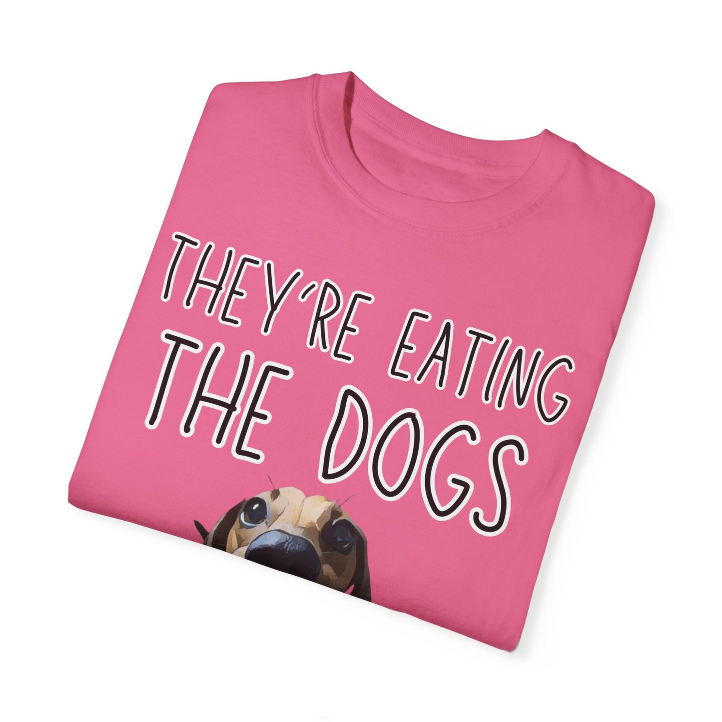 They’re Eating the Dogs! Personalized Dog T-Shirt