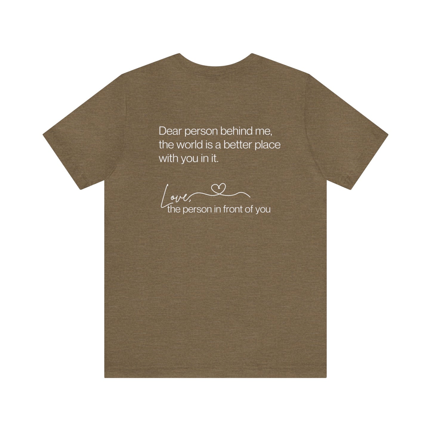 The World Is A Better Place With You In It | Bella + Canvas t-shirt