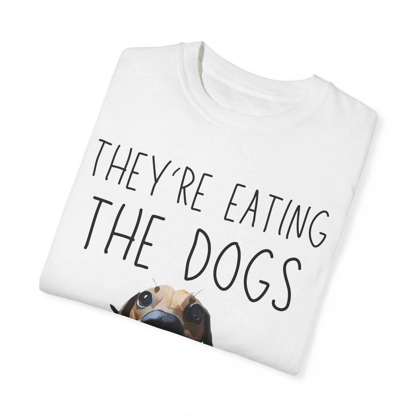 They’re Eating the Dogs! Personalized Dog T-Shirt