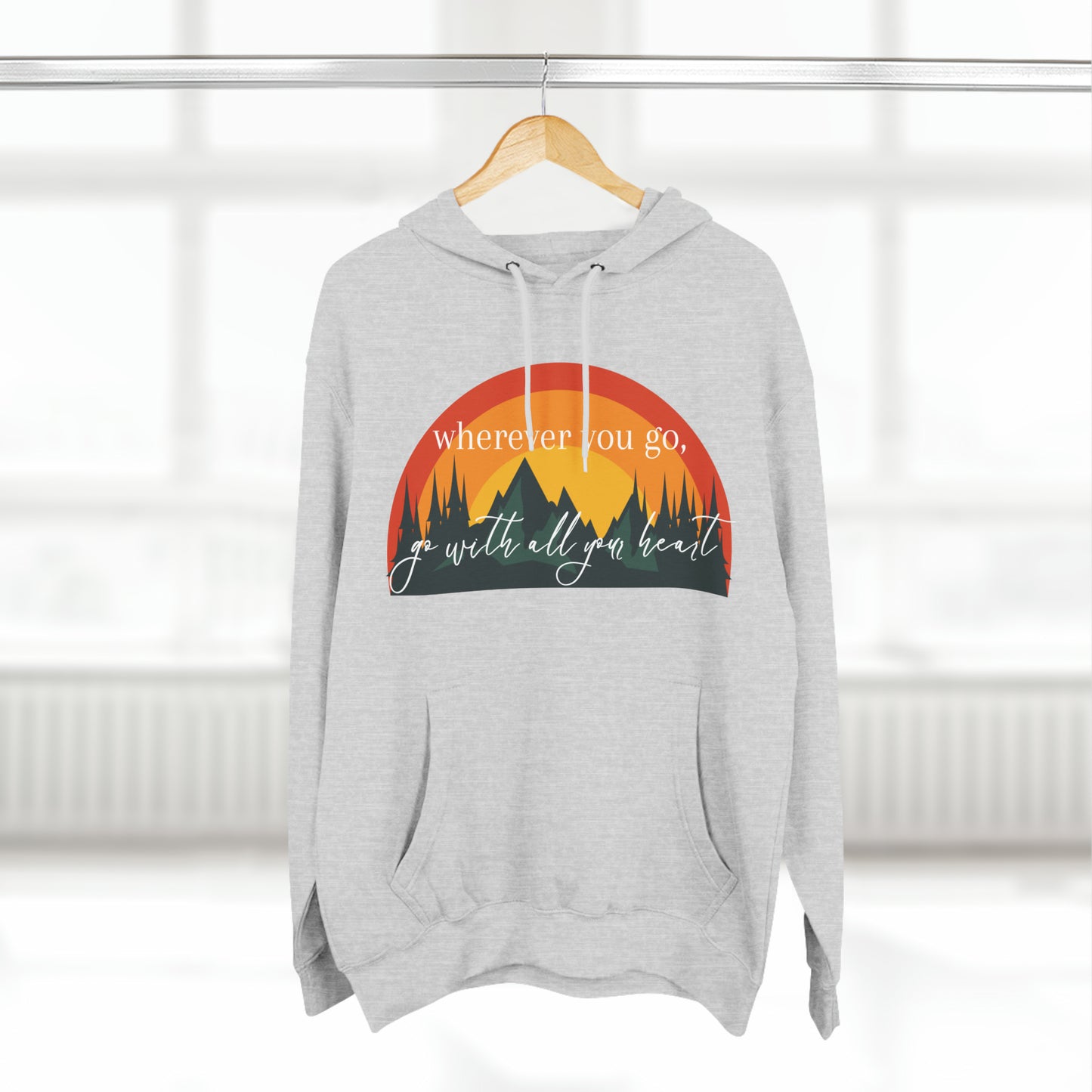 "Wherever You Go, Go With All Your Heart" Unisex Sweatshirt